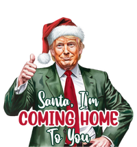 Santa IM Coming Home To You Funny Trump Santa Christmas Cute Gift T-Shirt