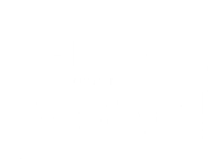 Hello My Name Is Garbage Poster