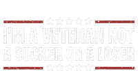 IM A Veteran Not A Sucker Or A Loser Patriotic Veterans Day T-Shirt