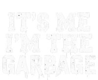 ItS Me IM The Garbage Maga Garbage For Trump DaddyS Home T-Shirt