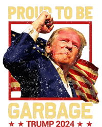 Trump 2024 Election Proud To Be Garbage Vote Trump President T-Shirt