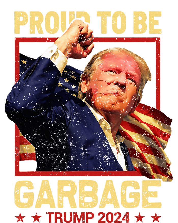 Trump 2024 Election Proud To Be Garbage Vote Trump President T-Shirt