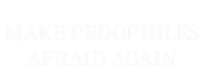 Make Pedophiles Afraid Again Tank Top