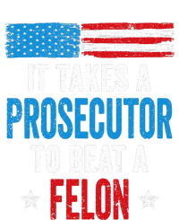 Takes A Prosecutor To Beat Felon Anti Trump Pro Kamala 2024 Long Sleeve Shirt