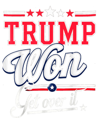 Donald Trump Won Get Over It 2024 Trump Won Election 2024 T-Shirt