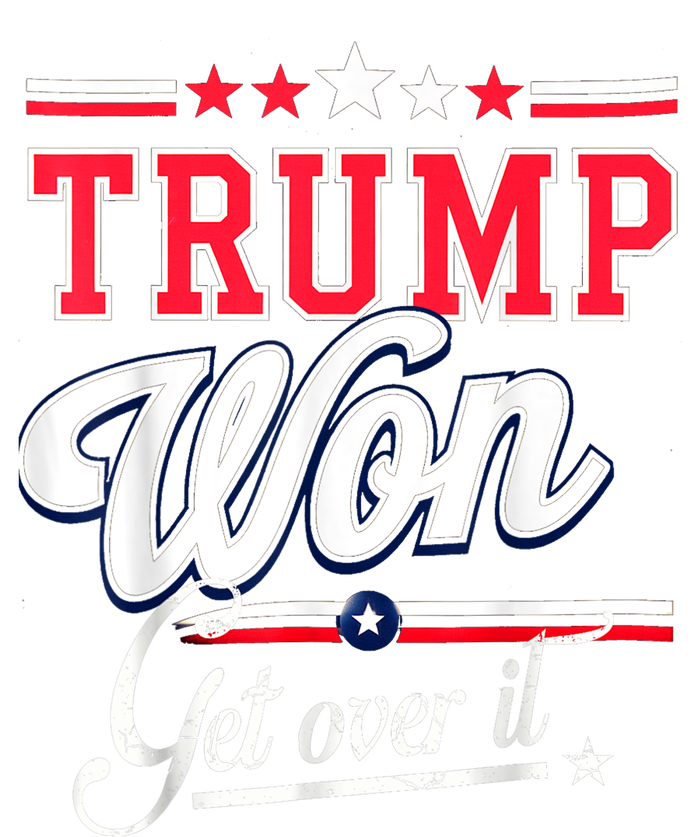 Donald Trump Won Get Over It 2024 Trump Won Election 2024 T-Shirt