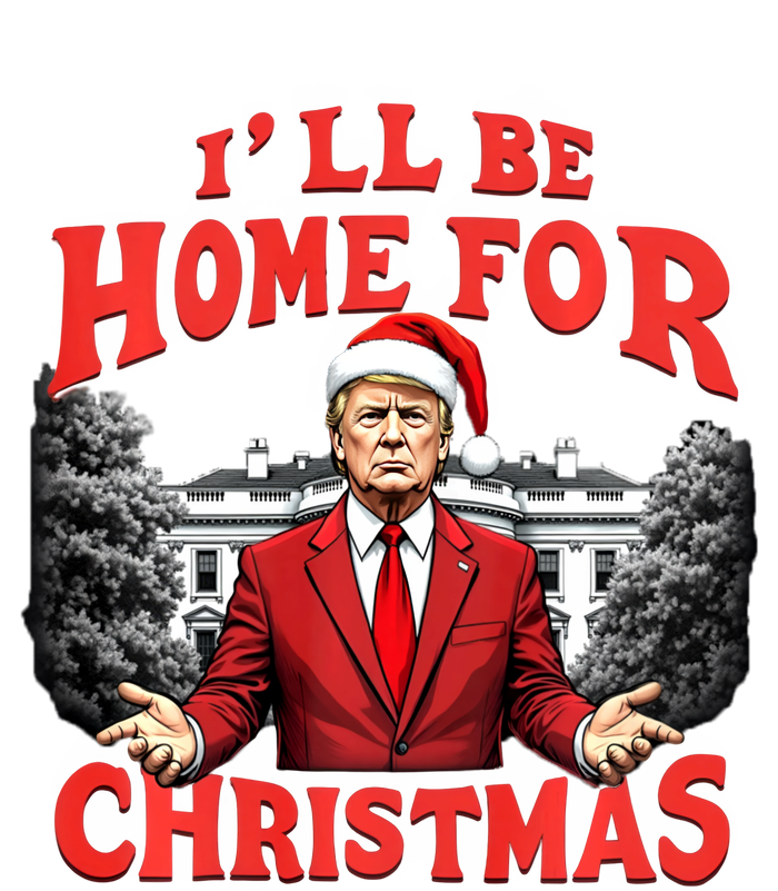 Santa Funny Trump ILl Be Home For Christmas Xmas Pajamas T-Shirt