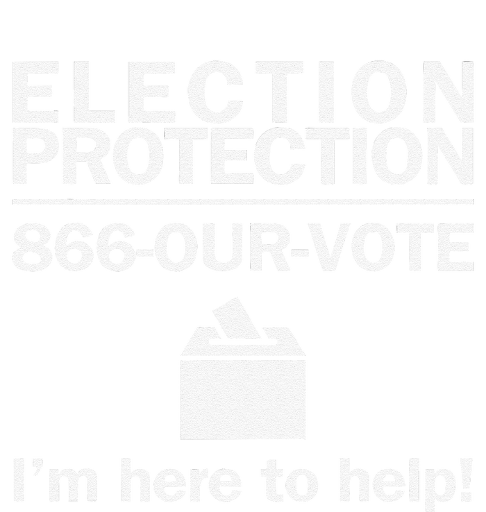 Election Protection IM Here To Help Vote Society Long Sleeve Shirt