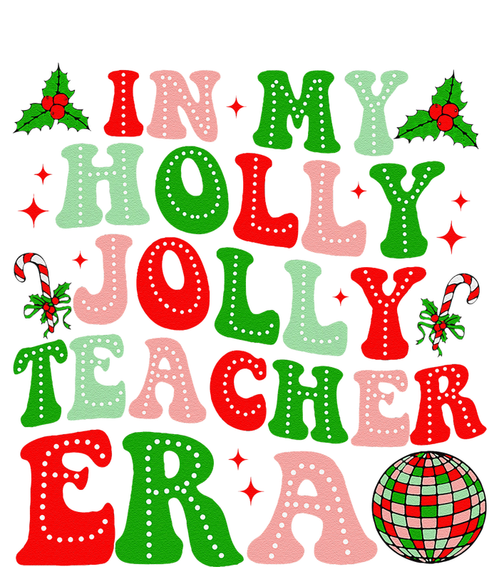 In My Holly Xmas Jolly Teacher Era Teacher Christmas Vibes T-Shirt