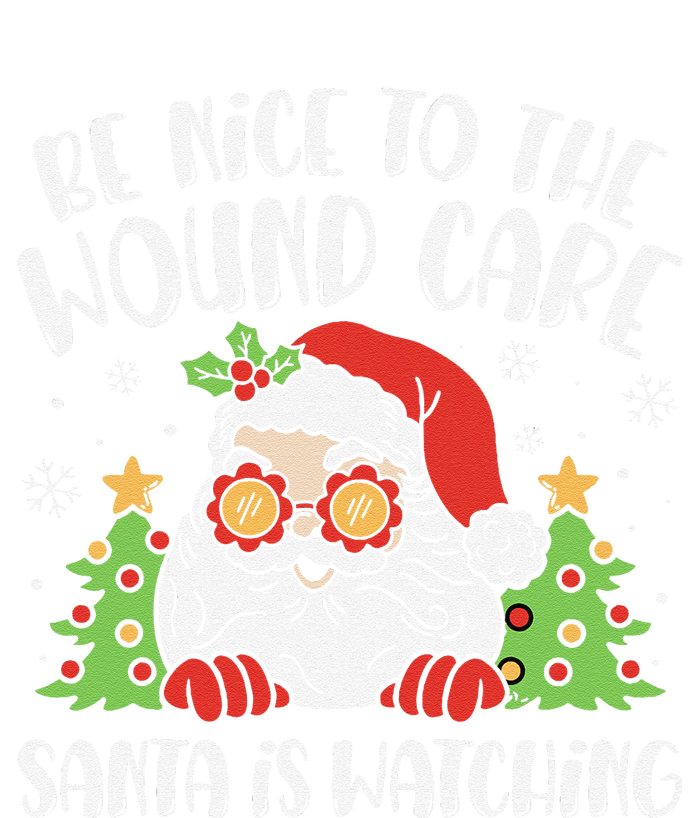 Be Nice To The Wound Care Nurse Santa Is Watching Christmas T-Shirt