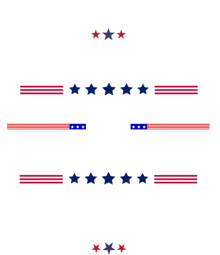 2024 Us Presidential Election Day And Yes ItS My Birthday Pajama Set