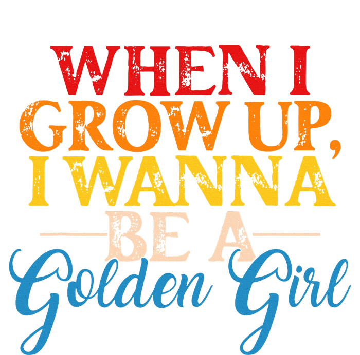 When I Grow Up I Wanna Be A Golden Girl Apparel Women's Crop Top Tee