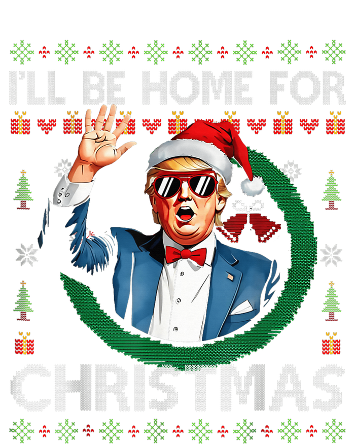 ILl Be Home For Christmas Funny Trump 2024 Ugly Xmas T-Shirt