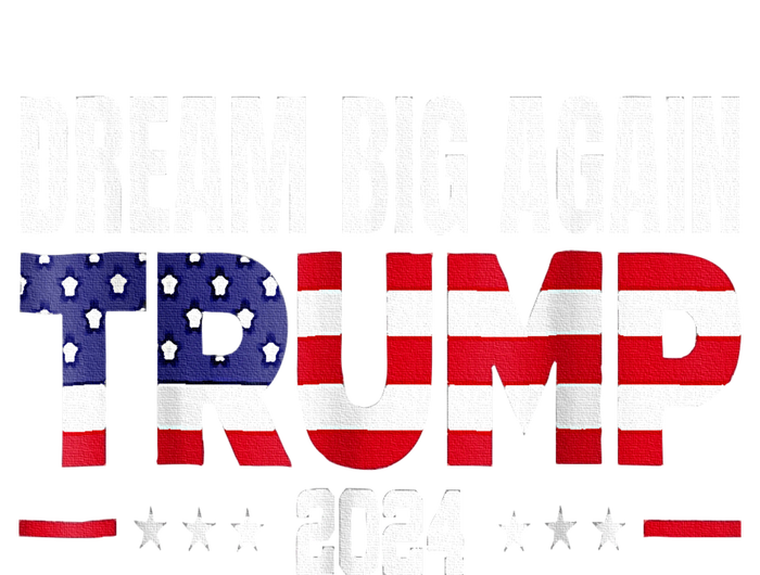 Dream Big Again Trump 2024 Tank Top