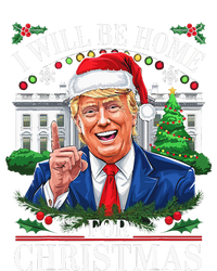 I Will Be Home For Christmas Trump 2024 White House Holiday T-Shirt