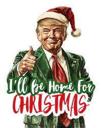 I Will Be Home For Christmas Funny Trump T-Shirt