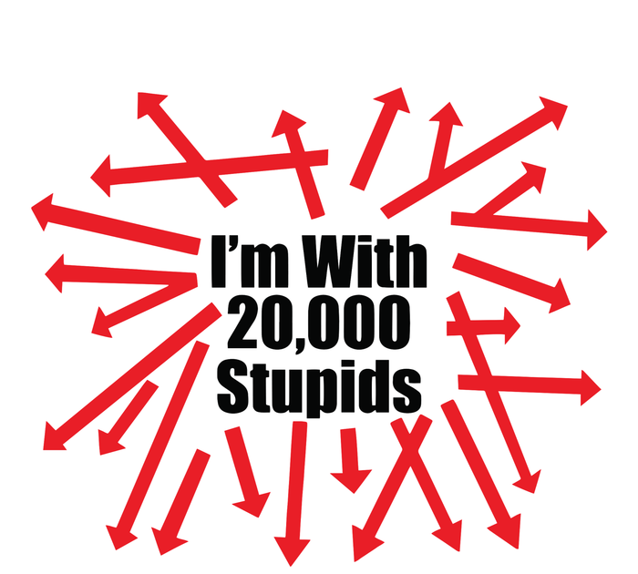 IM With 20000 Stupids T-Shirt