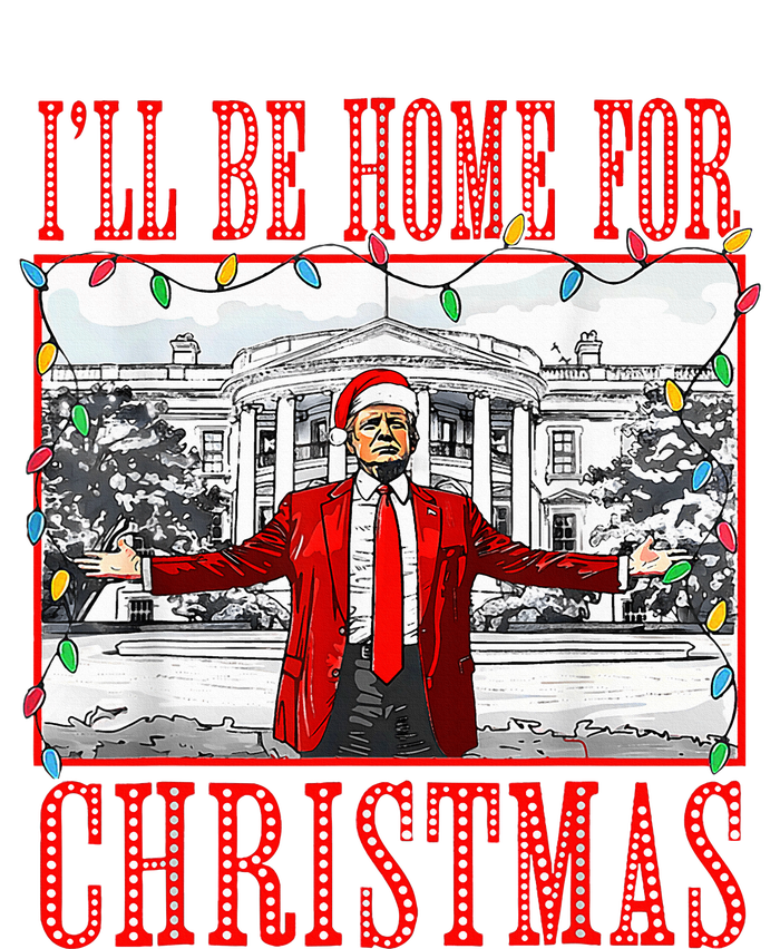 ILl Be Home For Christmas Santa Funny Trump Xmas Pajamas T-Shirt