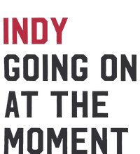 Indy Going On At The Moment Premium T-Shirt