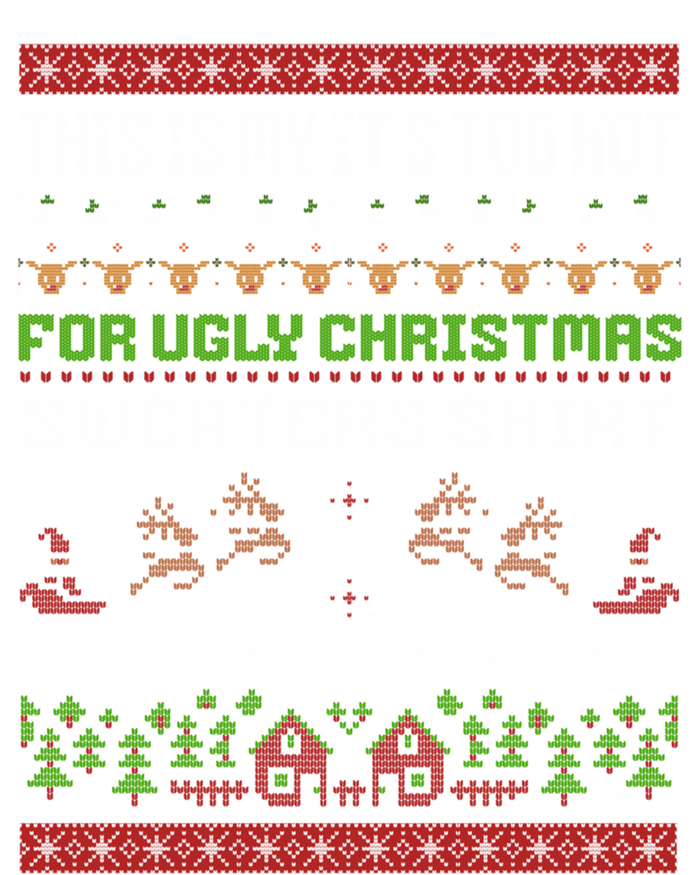 This Is My ItS Too Hot For Ugly Christmas Gift T-Shirt