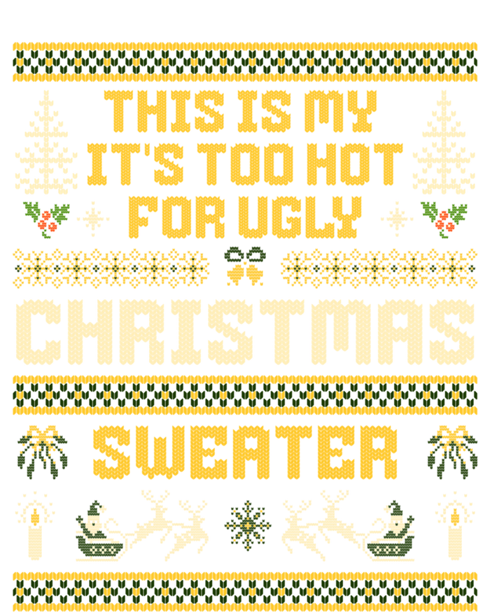 This Is My ItS Too Hot For Ugly Christmas Cute Gift Tall T-Shirt