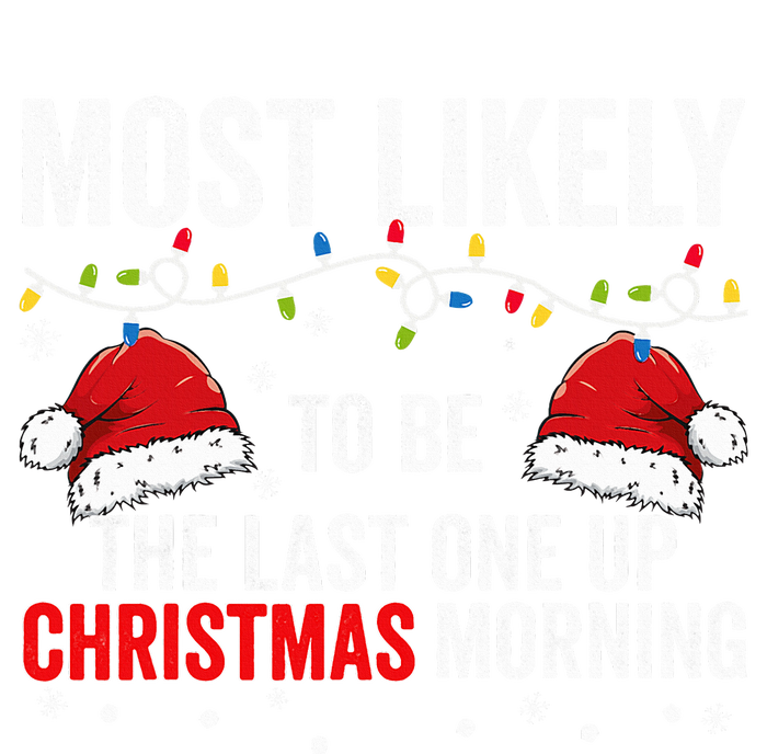 Most Likely To Be The Last One Up Christmas Morning Cooling Performance Crew T-Shirt