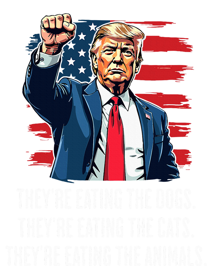 TheyRe Eating The Dogs TheyRe Eating The Cats And Animals T-Shirt