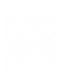 Dance Like Frosty Shine Rudolph Give Santa Love Jesus Cute Gift T-Shirt