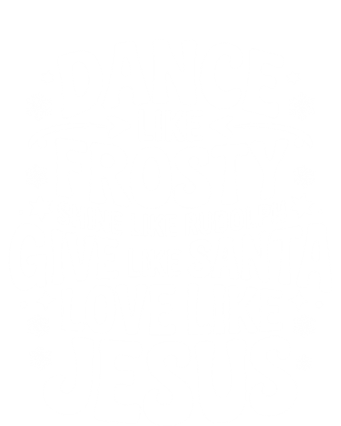 Dance Like Frosty Shine Rudolph Give Santa Love Jesus Cute Gift T-Shirt