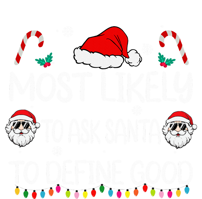 Most Likely To Ask Santa To Define Good Family Christmas Premium T-Shirt