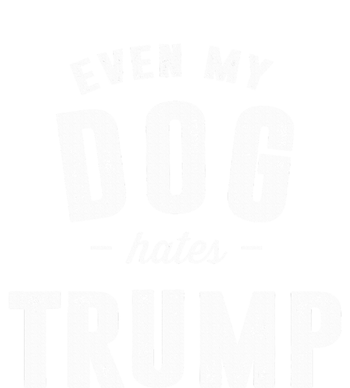 Even My Dog Hates Trump Anti President Donald Trump Coaster