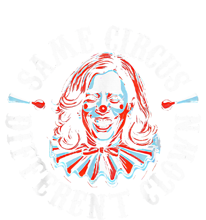 Trump Anti Kamala Harris Same Circus Different Clown Funny T-Shirt