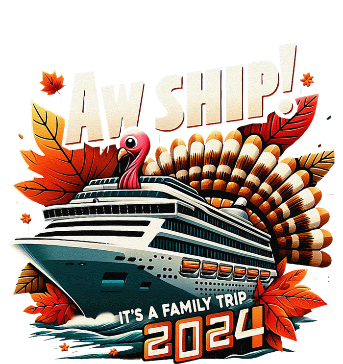 Aw Ship ItS A Family Trip 2024 Happy Turkey Thanksgiving T-Shirt