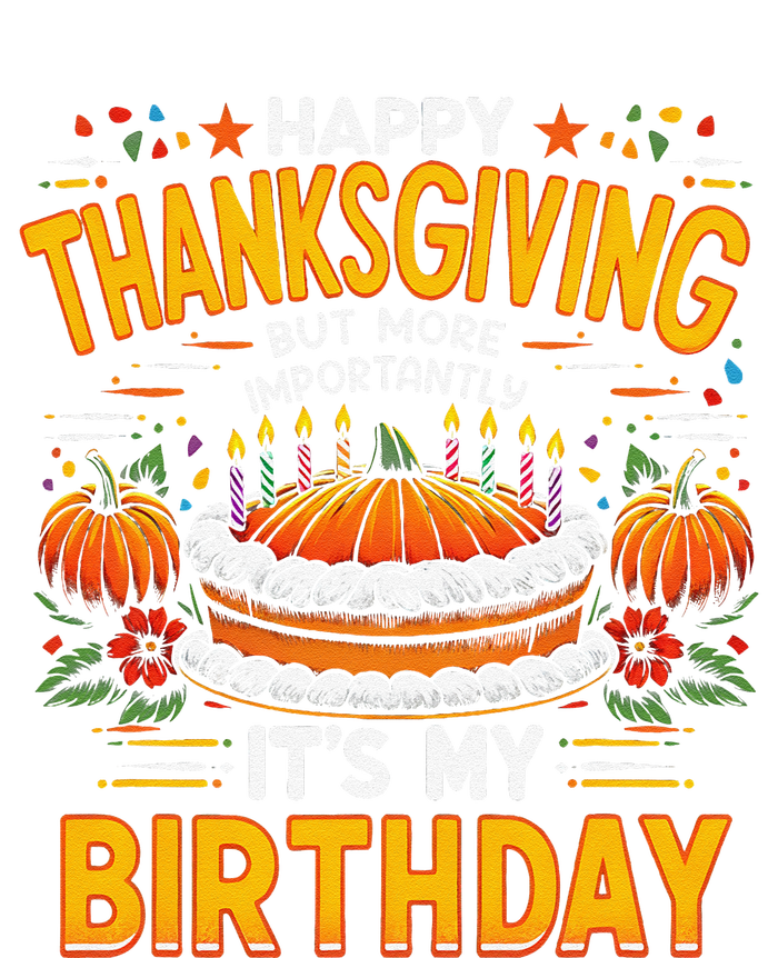 Happy Thanksgiving It S My Birthday Pumpkin Pie Thankful Day T-Shirt