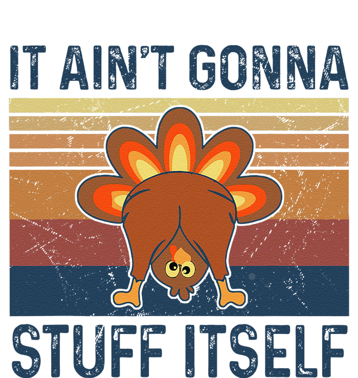 Funny Turkey Thanksgiving It AinT Gonna Stuff Itself Magnet