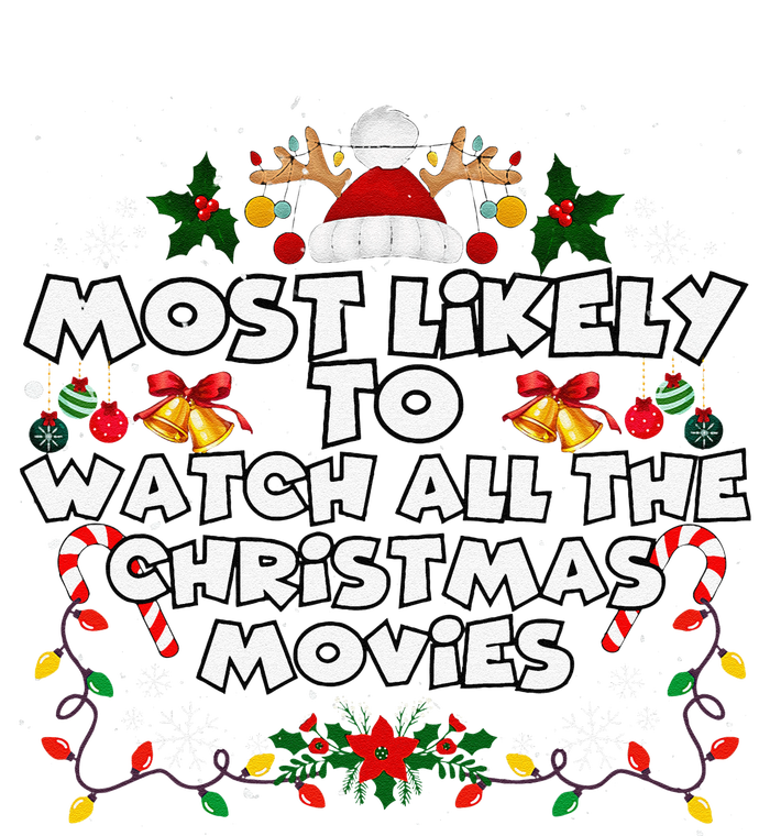 Matching Xmas Most Likely To Watch All The Christmas Movies T-Shirt