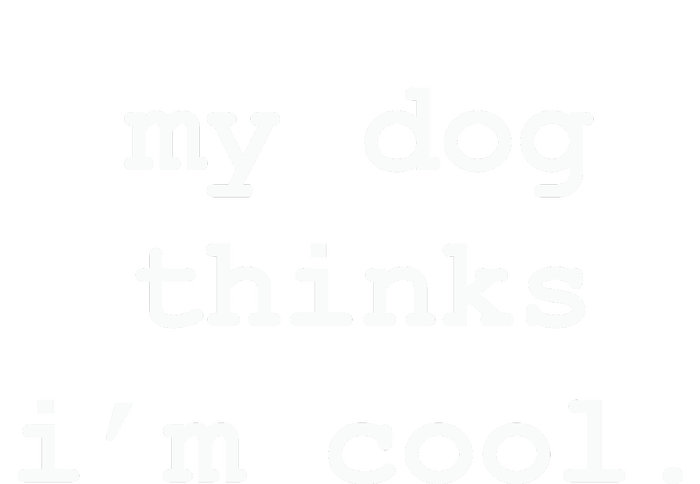 My Dog Thinks Im Cool Pet Parent Dog Lover Short Acrylic Beanie