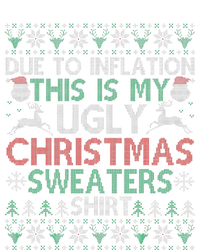 Xmas Due To Inflation This Is My Christmas Ugly Sweaters T-Shirt