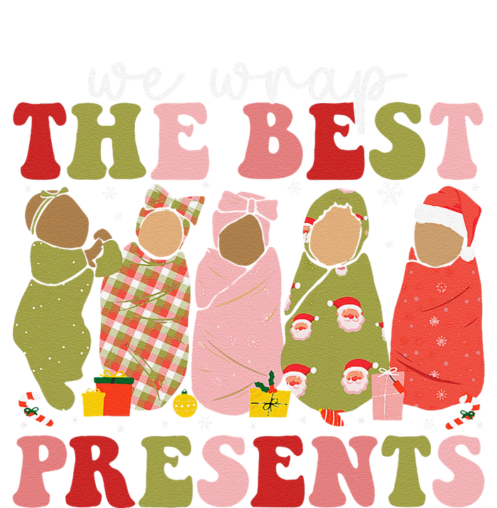 We Wrap The Best Presents Mother Baby Nurse L&D Nicu Xmas T-Shirt