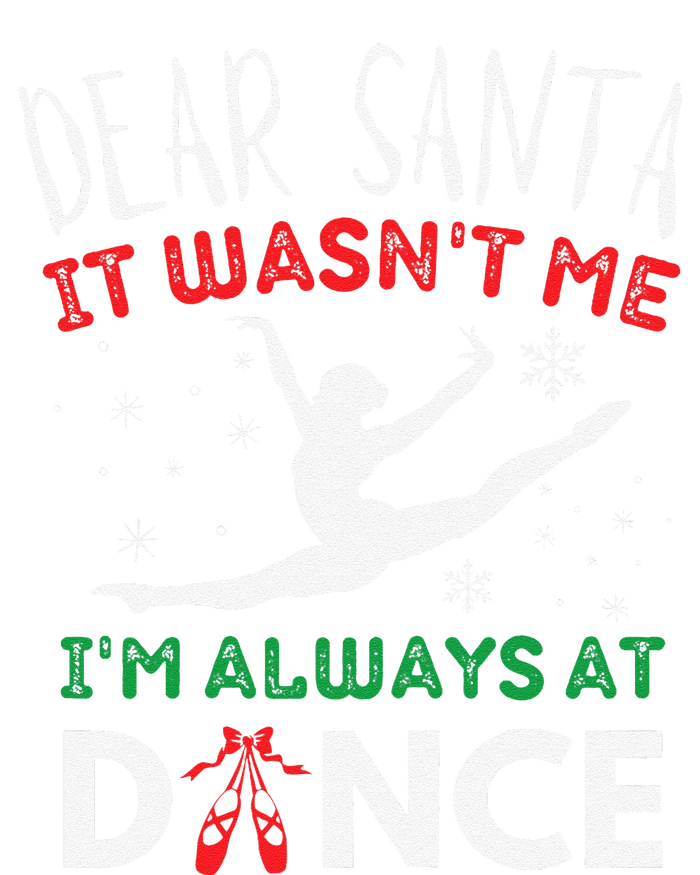 Dear Santa It WasnT Me IM Always At Dance Ballet Christmas Gift Kids Long Sleeve Shirt