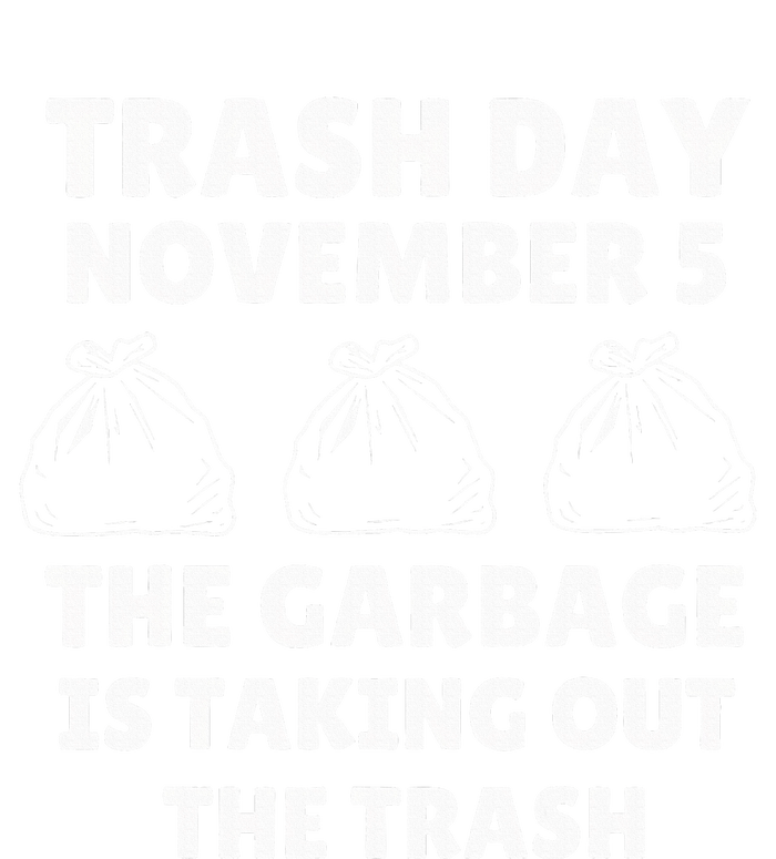 Trump Garbage Trash Day November 5 Garbage Taking Out Trash Legacy Cool Fit Booney Bucket Hat