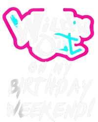 Wildn Out On My Birthday Weekend Party Fun Cute Vibrant T-Shirt