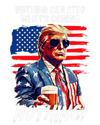 Trump Nothing Can Stop WhatS Coming Nothing T-Shirt