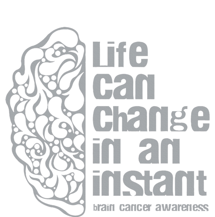 Life Can Change In An Instant Brain Cancer Awareness T-Shirt