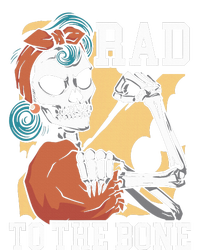 Rad To The Bone Rad Tech Radiology Radiographer Radiologist T-Shirt