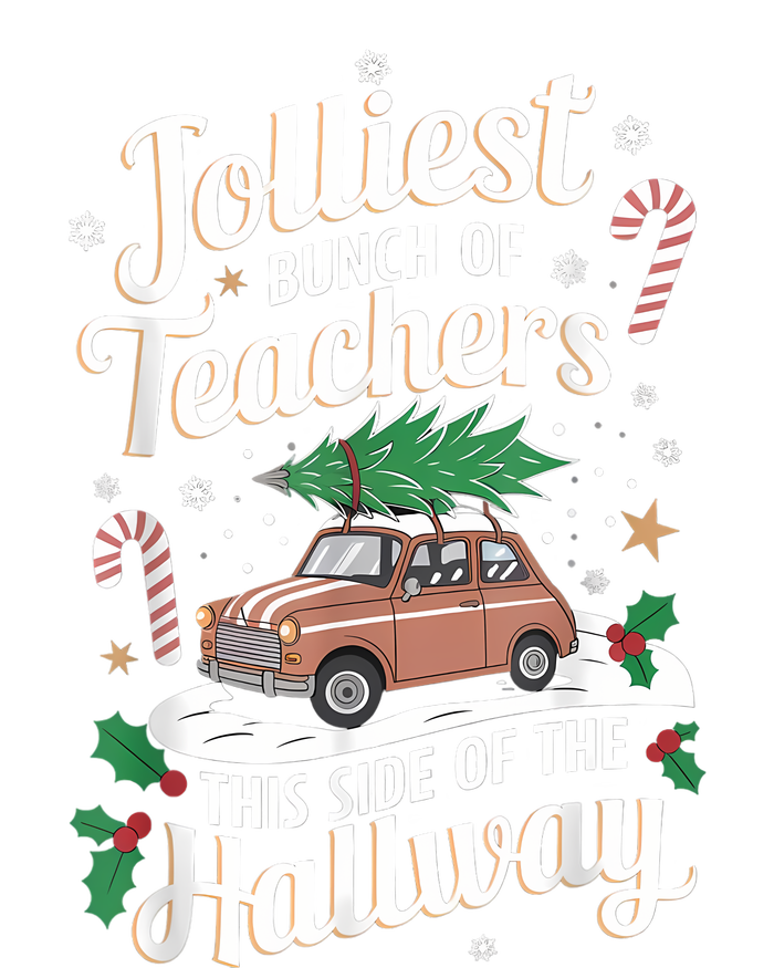 Jolliest Bunch Of Teachers This Side Of The Hallway Xmas Tall Sweatshirt