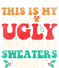 Groovy This Is My ItS Too Hot For Ugly Christmas Gift T-Shirt