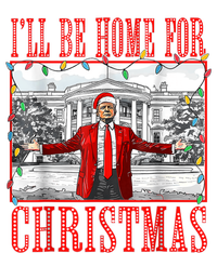 Ill Be Home For Christmas Santa Funny Trump Xmas Pajamas T-Shirt