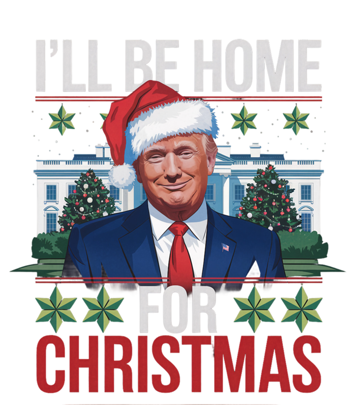 Ill Be Home For Christmas Funny Trump Ugly Christmas T-Shirt