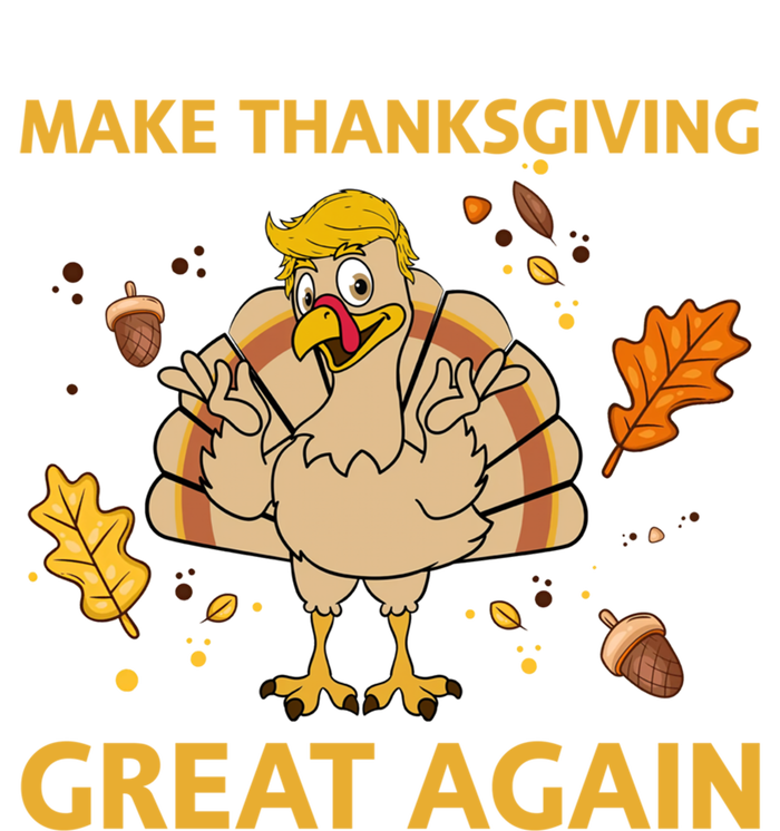 Make Thanksgiving Great Again Trump Turkey Funny 2024 Gift T-Shirt